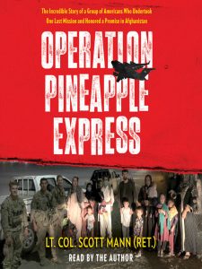 Operation Pineapple Express - Lt. Col Scott Mann