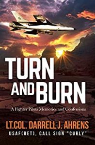 "Turn & Burn" - Lt. Col. Darrell Ahrens